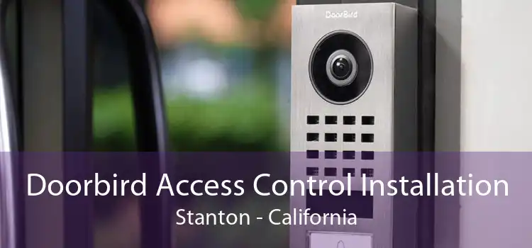 Doorbird Access Control Installation Stanton - California