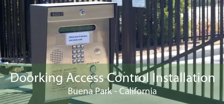 Doorking Access Control Installation Buena Park - California