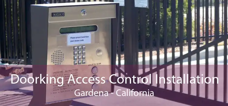 Doorking Access Control Installation Gardena - California