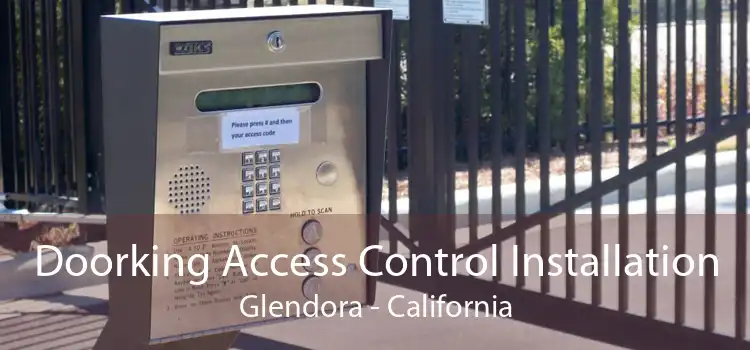 Doorking Access Control Installation Glendora - California