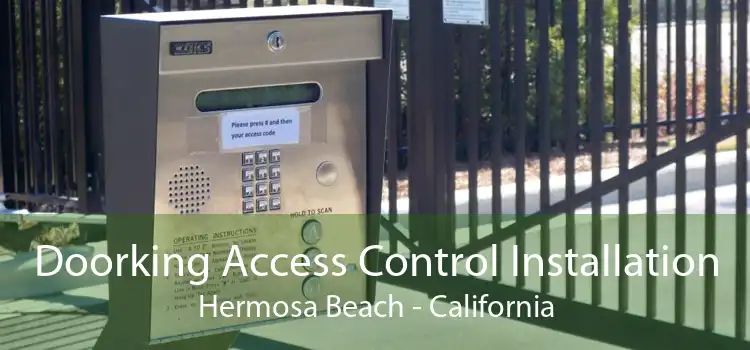 Doorking Access Control Installation Hermosa Beach - California