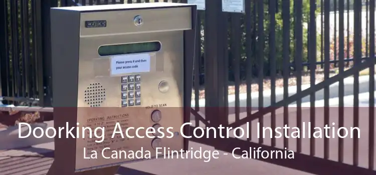 Doorking Access Control Installation La Canada Flintridge - California