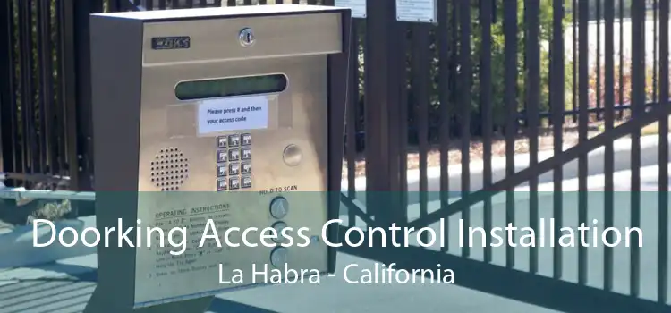 Doorking Access Control Installation La Habra - California