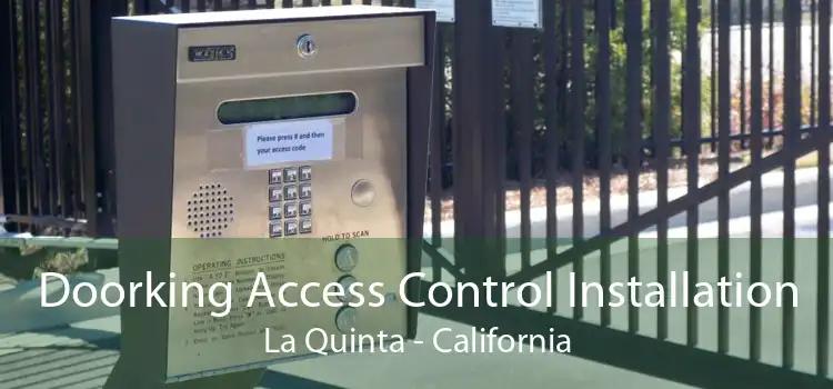 Doorking Access Control Installation La Quinta - California