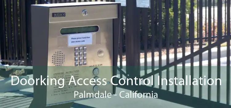 Doorking Access Control Installation Palmdale - California