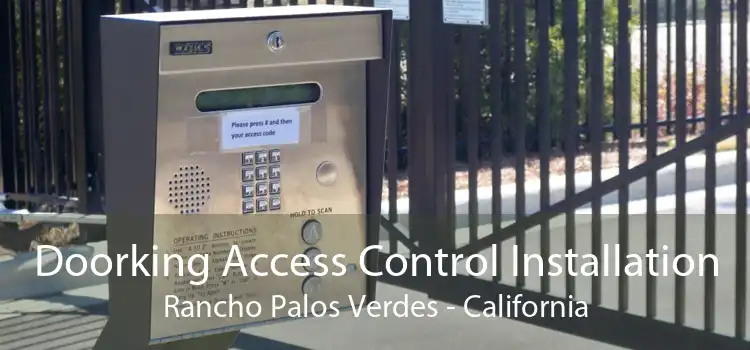 Doorking Access Control Installation Rancho Palos Verdes - California