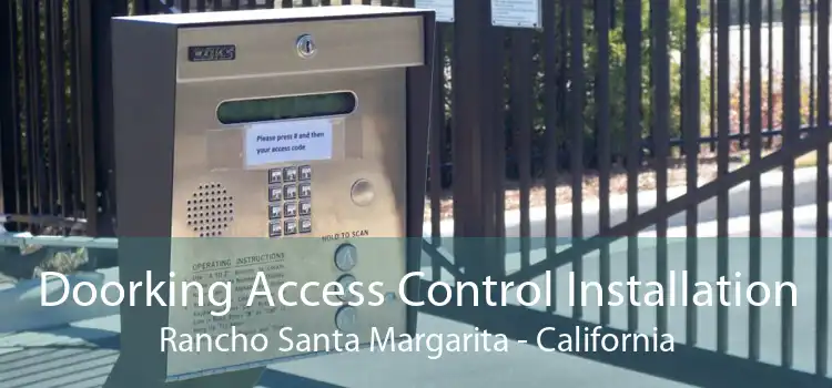 Doorking Access Control Installation Rancho Santa Margarita - California