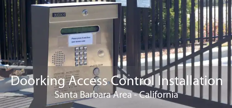 Doorking Access Control Installation Santa Barbara Area - California