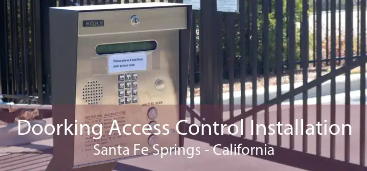 Doorking Access Control Installation Santa Fe Springs - California