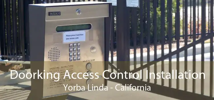 Doorking Access Control Installation Yorba Linda - California