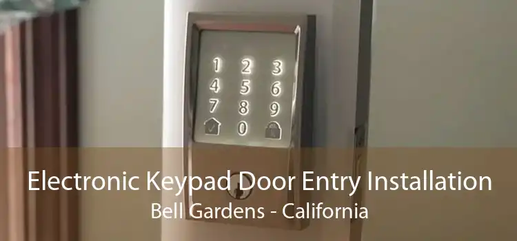 Electronic Keypad Door Entry Installation Bell Gardens - California