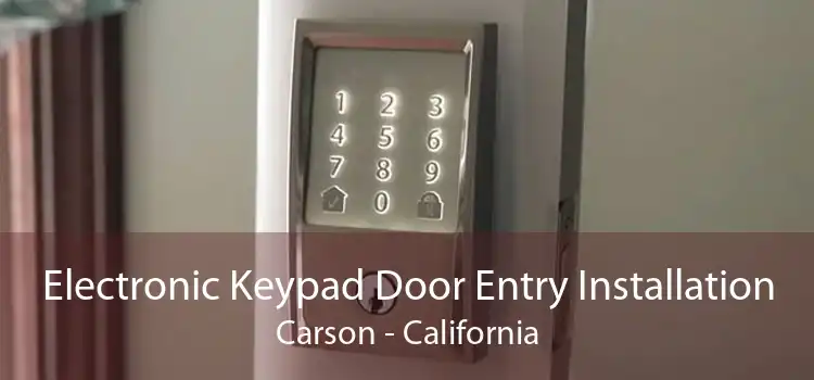 Electronic Keypad Door Entry Installation Carson - California