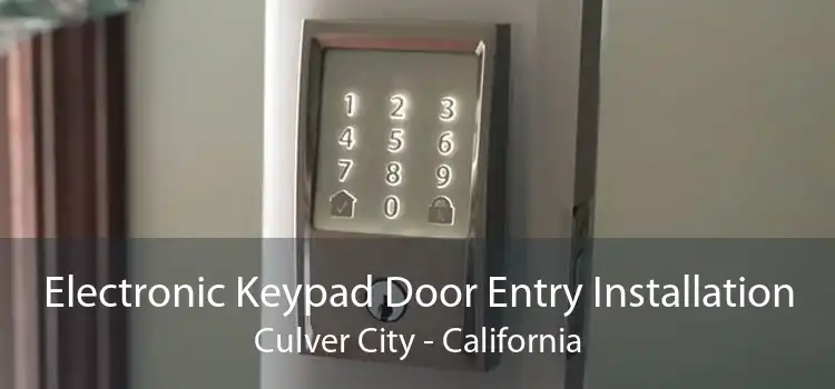 Electronic Keypad Door Entry Installation Culver City - California