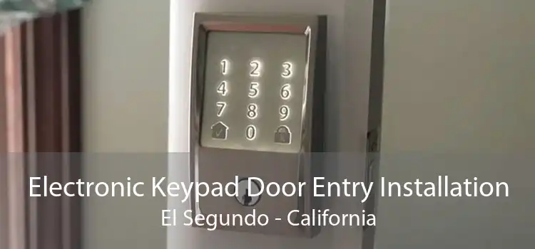 Electronic Keypad Door Entry Installation El Segundo - California