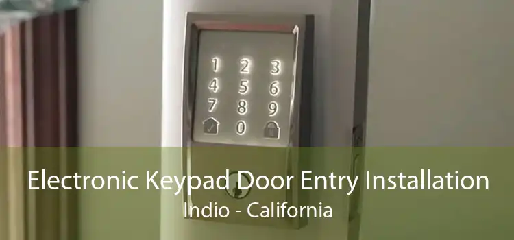 Electronic Keypad Door Entry Installation Indio - California