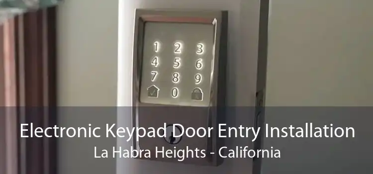 Electronic Keypad Door Entry Installation La Habra Heights - California