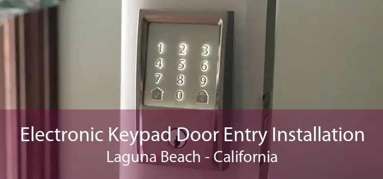 Electronic Keypad Door Entry Installation Laguna Beach - California