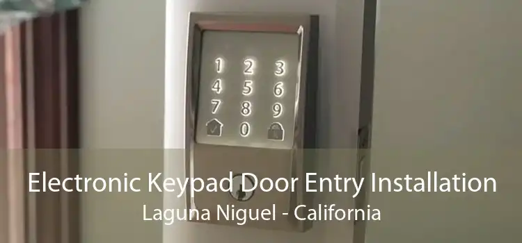 Electronic Keypad Door Entry Installation Laguna Niguel - California