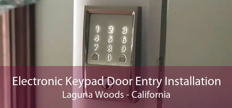 Electronic Keypad Door Entry Installation Laguna Woods - California