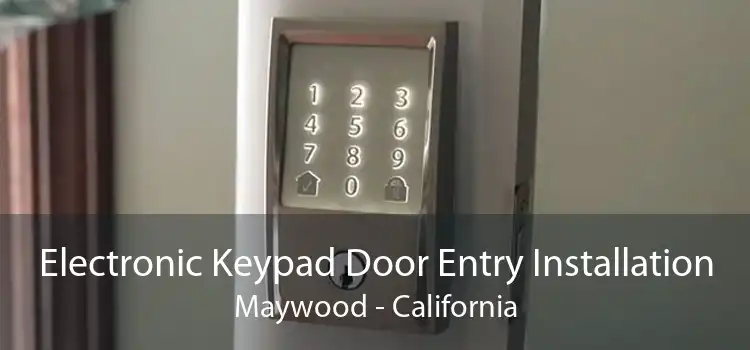 Electronic Keypad Door Entry Installation Maywood - California