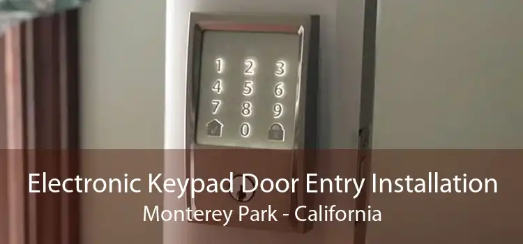 Electronic Keypad Door Entry Installation Monterey Park - California