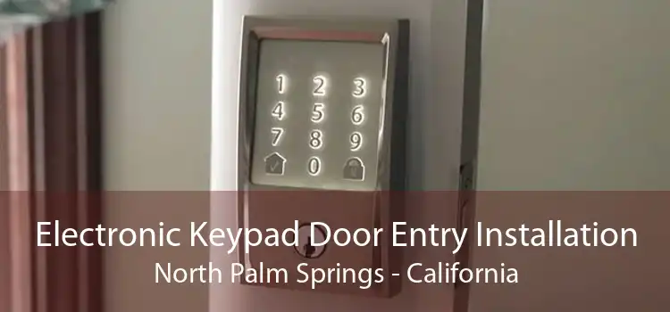 Electronic Keypad Door Entry Installation North Palm Springs - California