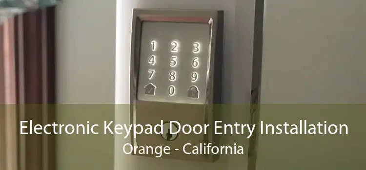 Electronic Keypad Door Entry Installation Orange - California