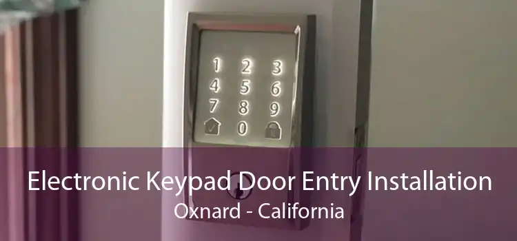 Electronic Keypad Door Entry Installation Oxnard - California