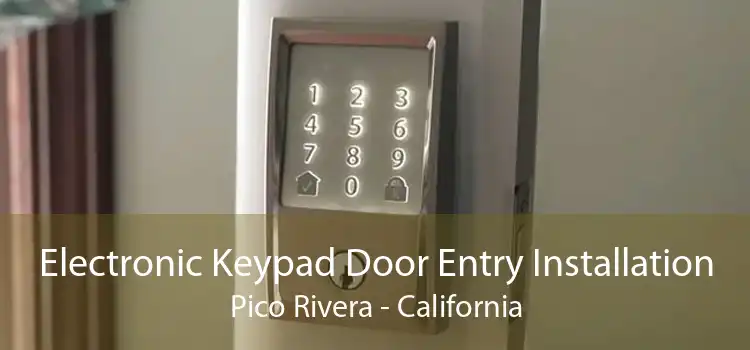 Electronic Keypad Door Entry Installation Pico Rivera - California