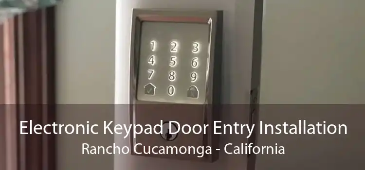 Electronic Keypad Door Entry Installation Rancho Cucamonga - California