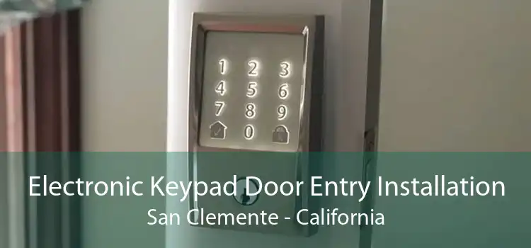 Electronic Keypad Door Entry Installation San Clemente - California