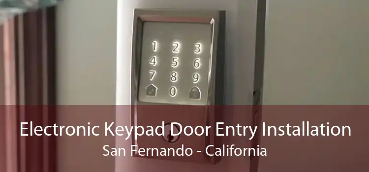 Electronic Keypad Door Entry Installation San Fernando - California