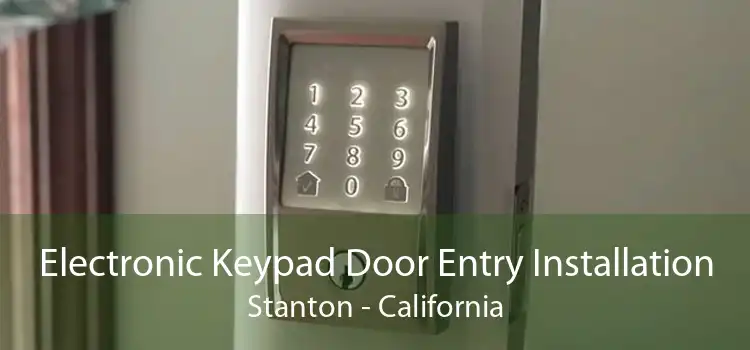 Electronic Keypad Door Entry Installation Stanton - California