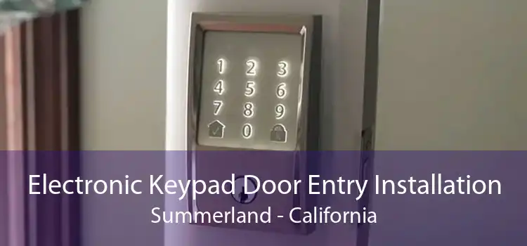 Electronic Keypad Door Entry Installation Summerland - California