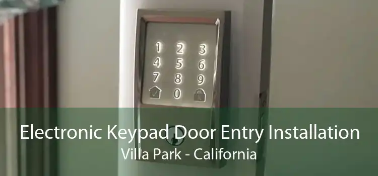 Electronic Keypad Door Entry Installation Villa Park - California