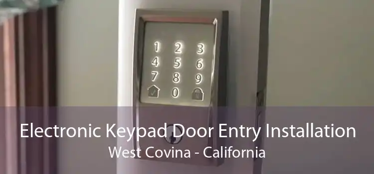 Electronic Keypad Door Entry Installation West Covina - California