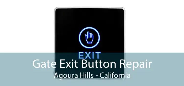 Gate Exit Button Repair Agoura Hills - California