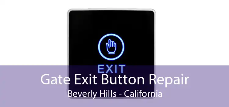 Gate Exit Button Repair Beverly Hills - California