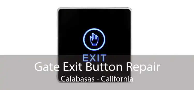 Gate Exit Button Repair Calabasas - California