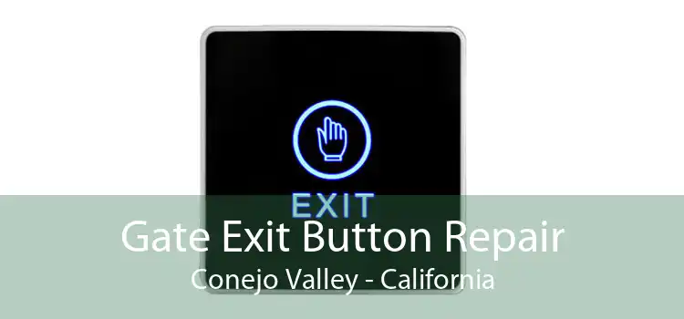 Gate Exit Button Repair Conejo Valley - California