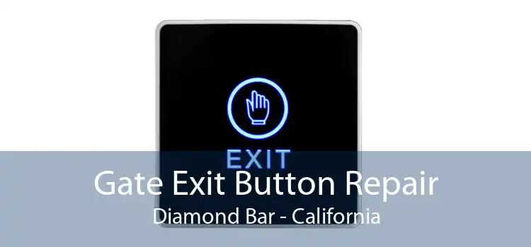 Gate Exit Button Repair Diamond Bar - California