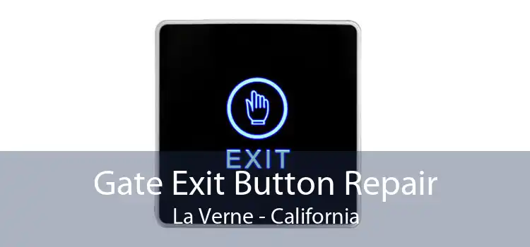 Gate Exit Button Repair La Verne - California