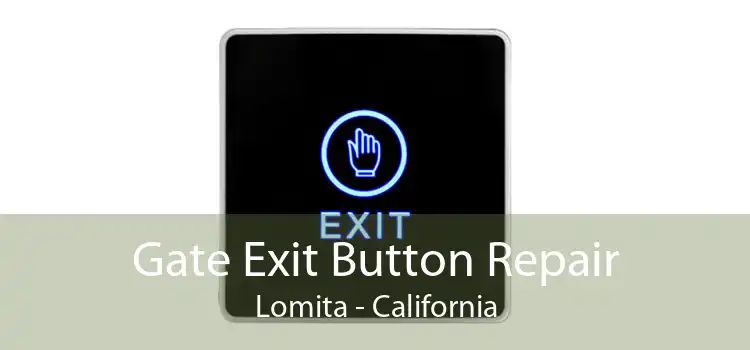 Gate Exit Button Repair Lomita - California