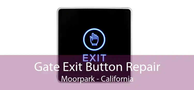 Gate Exit Button Repair Moorpark - California