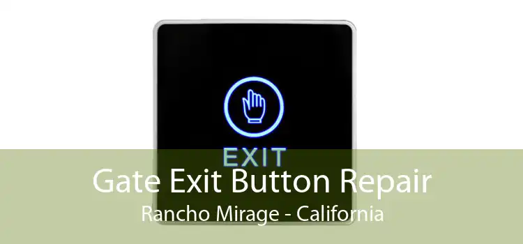 Gate Exit Button Repair Rancho Mirage - California