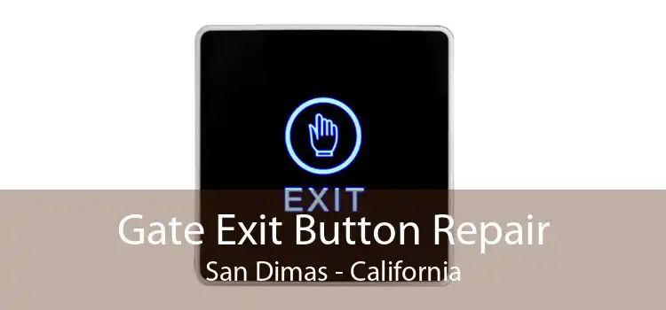 Gate Exit Button Repair San Dimas - California