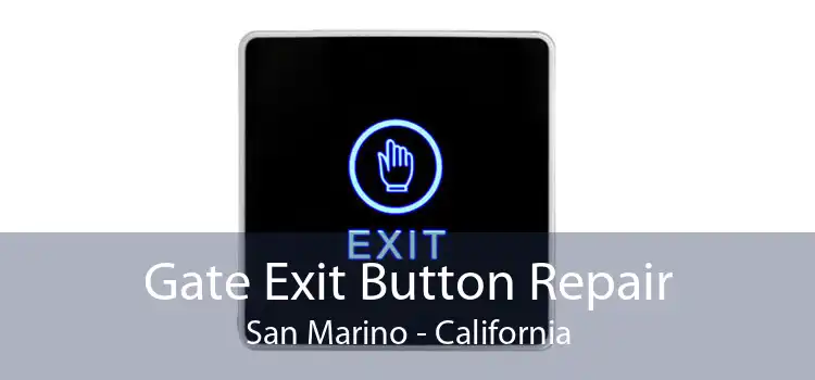 Gate Exit Button Repair San Marino - California