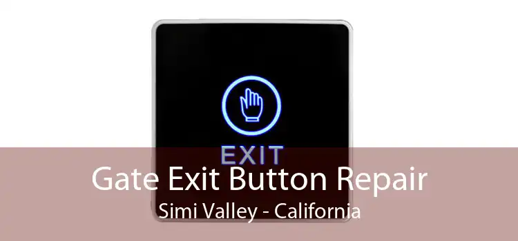 Gate Exit Button Repair Simi Valley - California