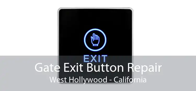 Gate Exit Button Repair West Hollywood - California