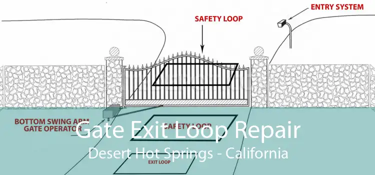 Gate Exit Loop Repair Desert Hot Springs - California